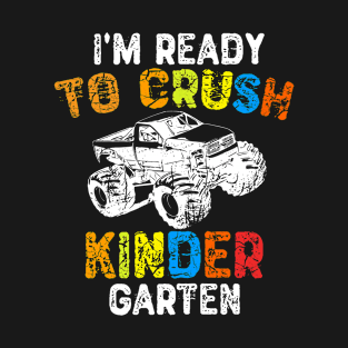 I'm Ready To Crush Kindergarten - Kids T-Shirt