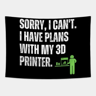 Sorry, I Have Plans With My 3D Printer Tapestry