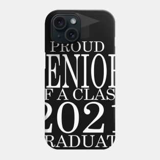 Proud senior of a class 2021 Graduate Phone Case