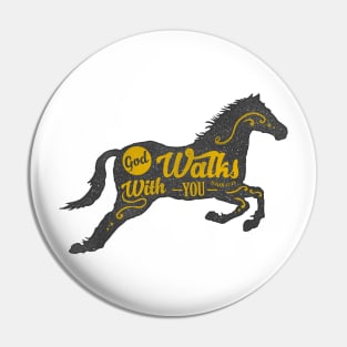 God Walks With You Pin