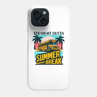 Straight Outta Summer Break, back to school Phone Case