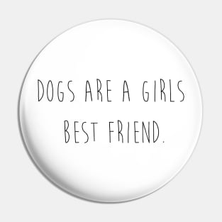 Dogs are a girls best friend. Pin