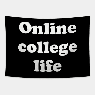 Online College Life  | Funny Quarantine Social Distance Tapestry