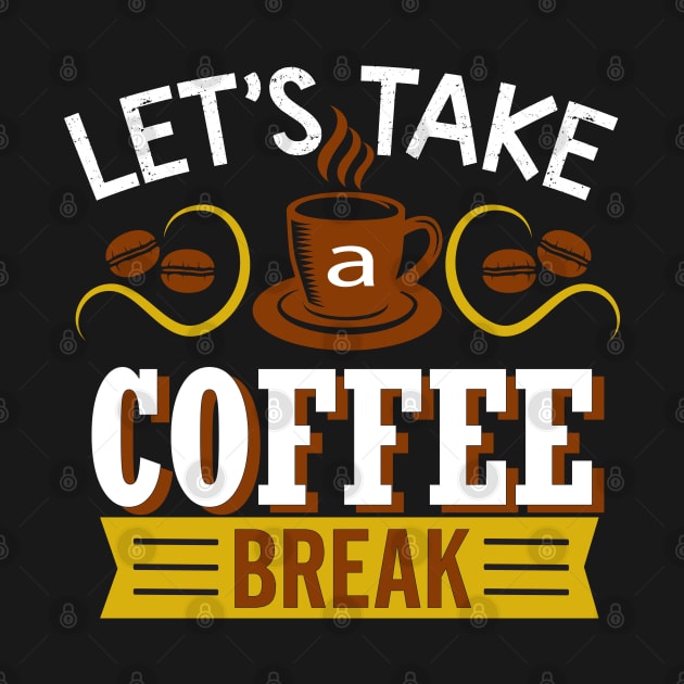 Lets Take a Coffee Break by Mande Art