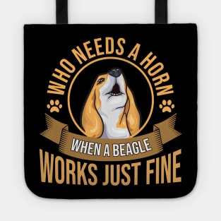 Who Needs A Horn | Funny Beagle Dog Lovers | Beagle Mom Gift Tote