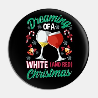 Dreaming Of A White And Red Christmas Wine Drinking Pin