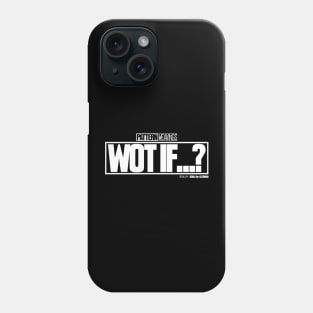 WOT IF...? (White) Phone Case