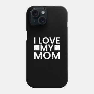 I love my mom mother’s day special Phone Case