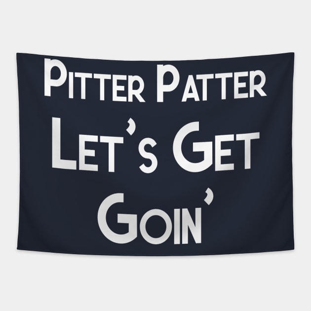 Letterkenny Pitter Patter Let's Get Goin' Tapestry by squareversesine