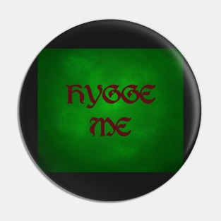 Hygge Me, a play on hug me - On Green Pin