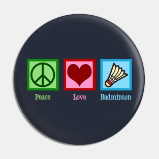 Peace Love Badminton Pin