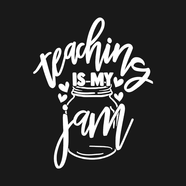 Teaching Is My Jam Funny Pun Joke Teacher by Alison Cloy