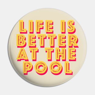 Life is better at the pool Pin