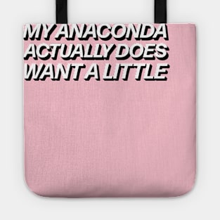 My Anaconda Actually Does Want A Little Tote