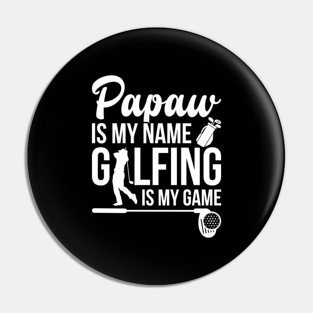 Papaw Is My Name Golfing Is My Game Pin by teevisionshop