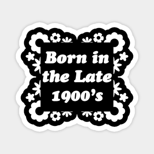 Born in the late 1900s - White Magnet