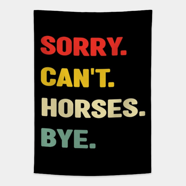 Sorry Can't Horses Bye Tapestry by Emma Creation