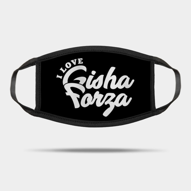 I Love Gisha Forza Gisha Forza Mask Teepublic