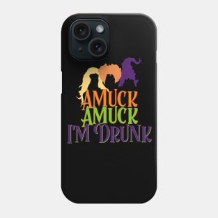 Amuck Amuck I'm Drunk Phone Case