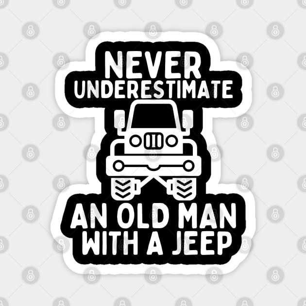 Never underestimate an old man with a jeep Magnet by mksjr