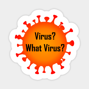 Virus? What Virus? Magnet