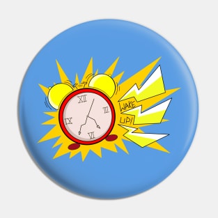 Wake up alarm Pin