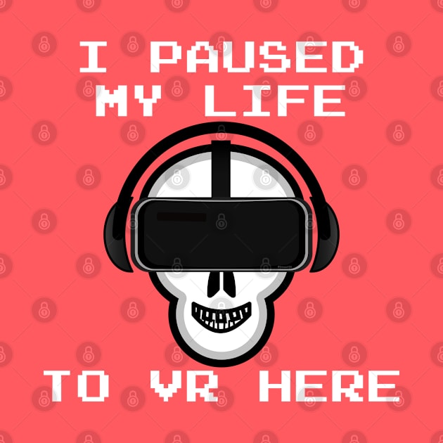 I Paused My Life to Be Here in the VR Game by bystander