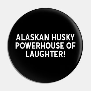 Alaskan Husky Powerhouse of Laughter! Pin