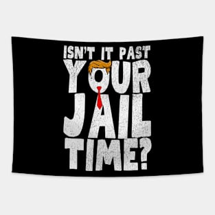 Isnt It Past Your Jail Time Tapestry