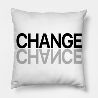 CHANGE CHANCE Pillow