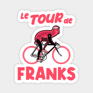 Le Tour de FRANKS Magnet