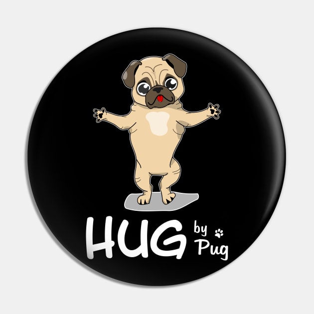 Hug by Pug. Cute dog Pin by Slap Cat Designs