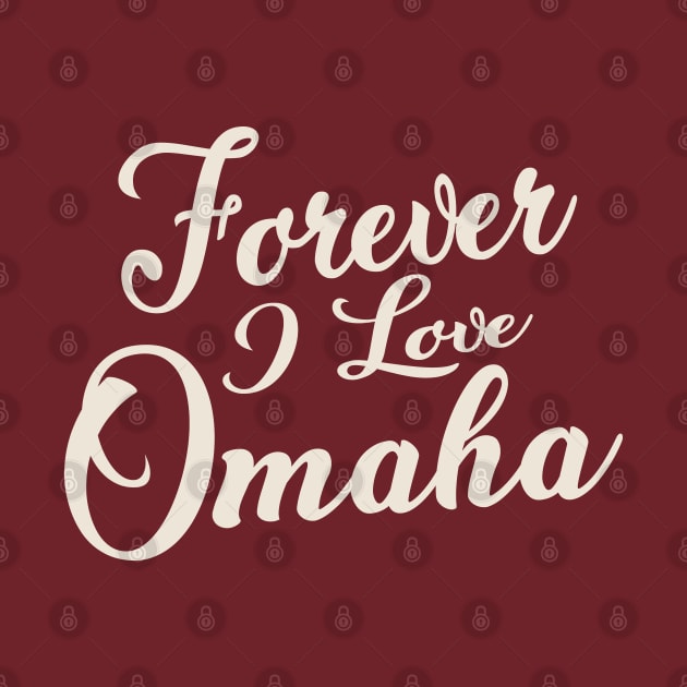 Forever i love Omaha by unremarkable