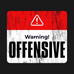 Funny Quote Distressed Warning Offensive Sign T-Shirt