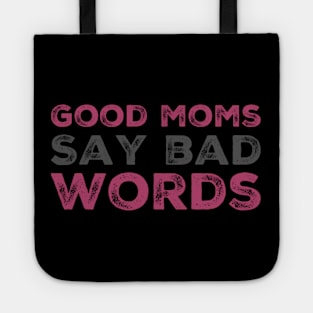 good mom say bad words mother's day Tote