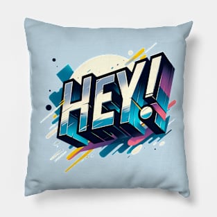 Hey! Pillow