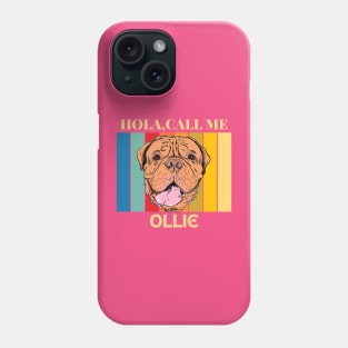 Hola, Call me Ollie dog name t-shirt Phone Case