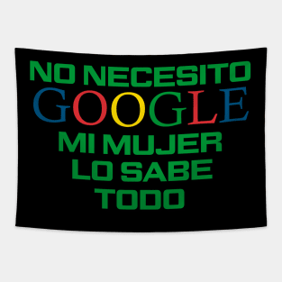 No necesito google, mi mujer lo sabe todo Tapestry