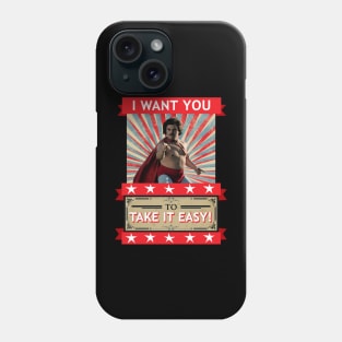 Nacho Libre-I Want You To Take It Easy Phone Case