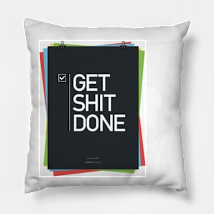 get shit done Pillow