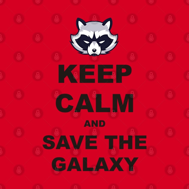 Keep Calm - Racoon Save The Galaxy 1 by EDDArt