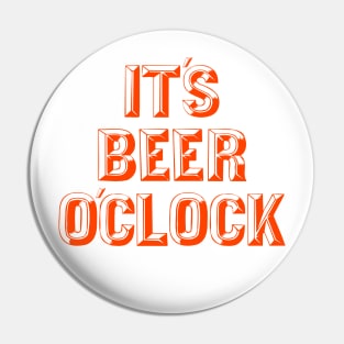 It's Beer O Clock Pin