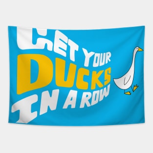 get your ducks in row Tapestry