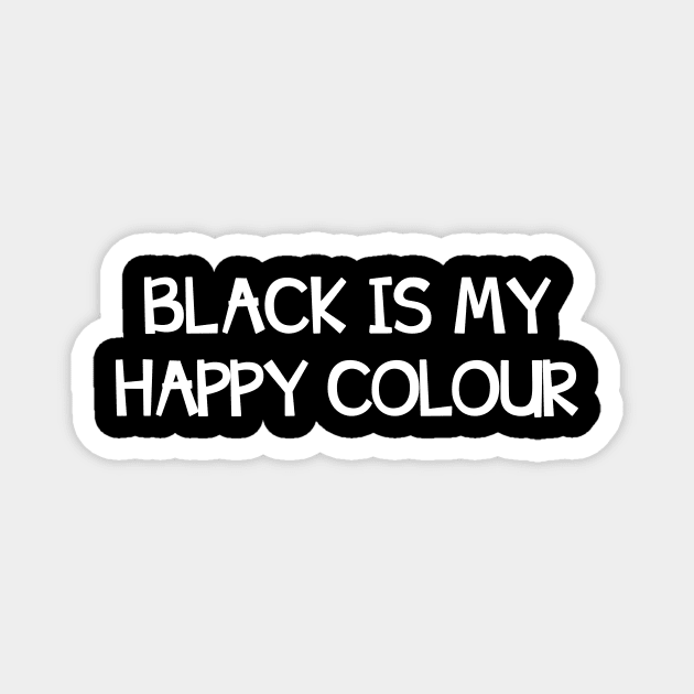 Black is my happy colour Magnet by NotesNwords