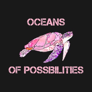 Turtle Oceans of Possibilities T-Shirt