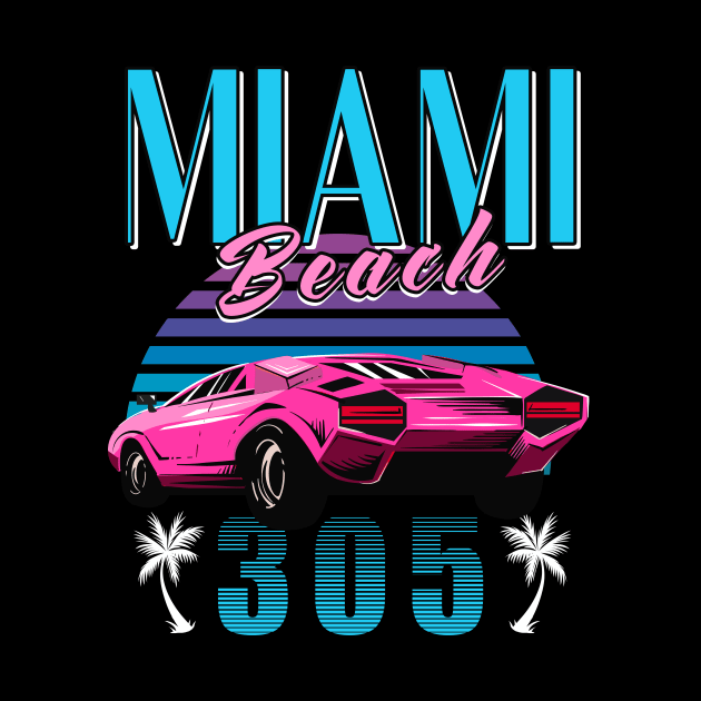 Retro Miami Florida 305 Car by Foxxy Merch
