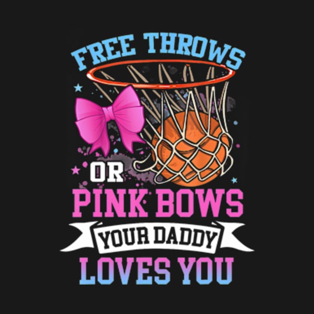 Free Throws or Pink Bows Your Daddy Loves You Gender Reveal by Eduardo