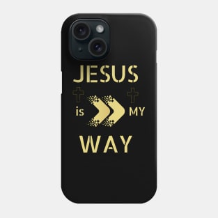 Jesus is my way Phone Case