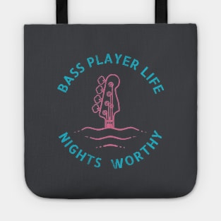 Bass Player Life Nights Worthy Tote