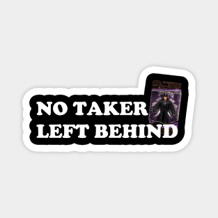 Collecting Deadman "No Taker Left Behind" Undertaker Motto Magnet